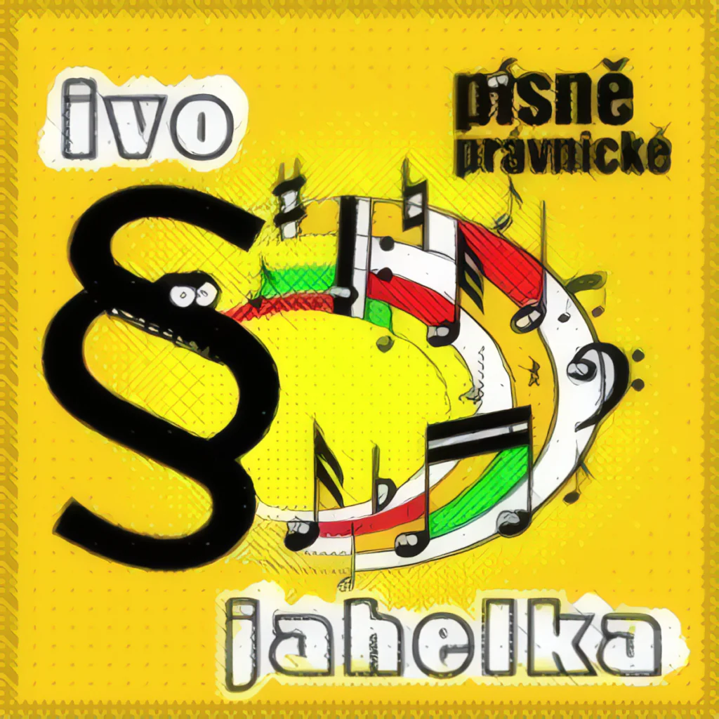 ivo jahelka písně právnické ivo jahelka písně právnické